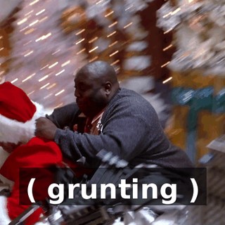 ( grunting )