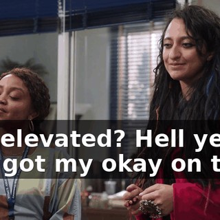 Oh, elevated? Hell yeah, you got my okay on that.