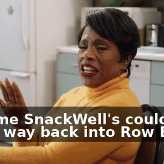 if some SnackWell's could find their way back into Row E.