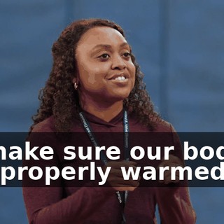 to make sure our bodies are properly warmed up.
