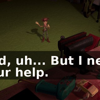 And, uh... But I need your help.