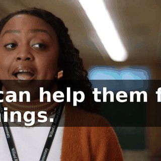 I can help them fix things.