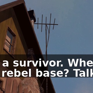 Oh, a survivor. Where's the rebel base? Talk!
