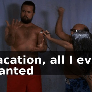 Vacation, all I ever wanted
