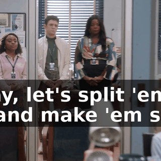 Okay, let's split 'em up and make 'em sing.