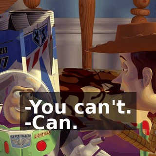 -You can't. -Can.
