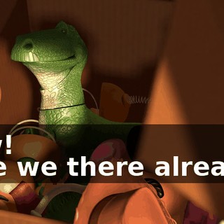 -Ow! -Are we there already?