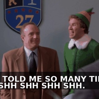 THEY TOLD ME SO MANY TIMES-- SHH SHH SHH SHH SHH.