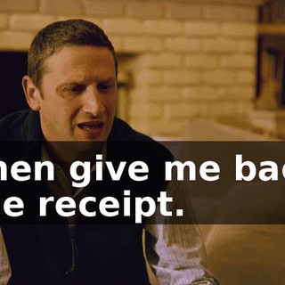 Then give me back the receipt.