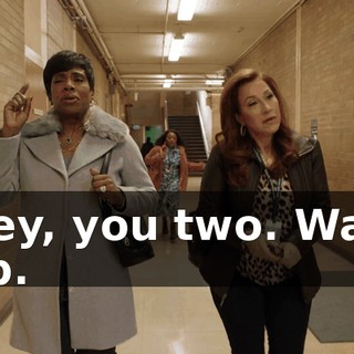 Hey, you two. Wait up.