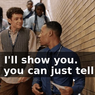 -Oh, I'll show you. -No, you can just tell me.