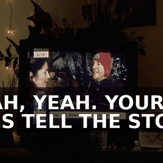 YEAH, YEAH. YOUR EYES TELL THE STORY,