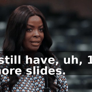 I still have, uh, 13 more slides.