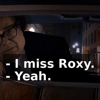 - I miss Roxy. - Yeah.
