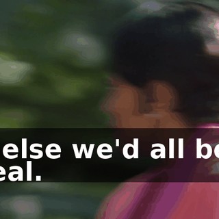 or else we'd all be a meal.