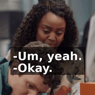 -Um, yeah. -Okay.