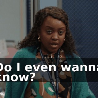 Do I even wanna know?