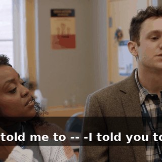 -You -- You told me to -- -I told you to stop.