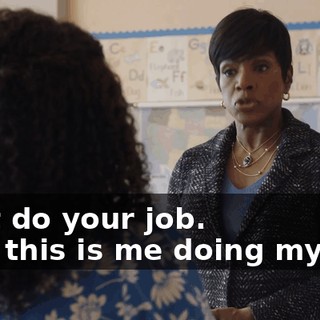 -Just do your job. -But this is me doing my job.