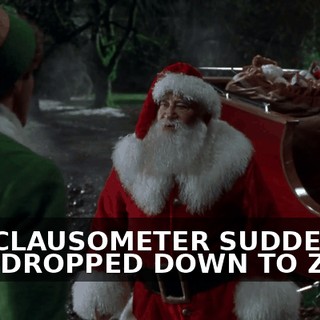 THE CLAUSOMETER SUDDENLY JUST DROPPED DOWN TO ZERO.