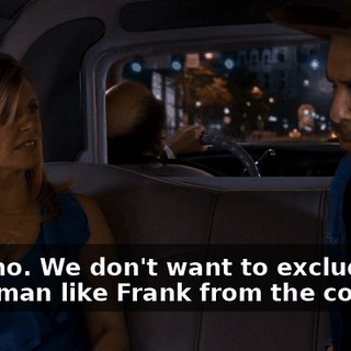 Well, no. We don't want to exclude a great man like Frank from the conver...