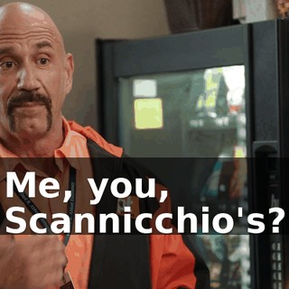 Me, you, Scannicchio's?