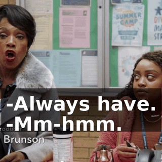 -Always have. -Mm-hmm.
