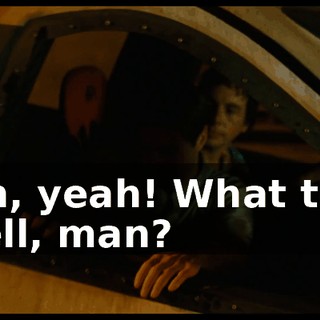 Oh, yeah! What the hell, man?