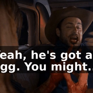 Yeah, he's got an egg. You might...