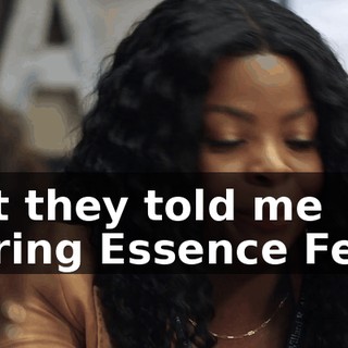 but they told me during Essence Fest.