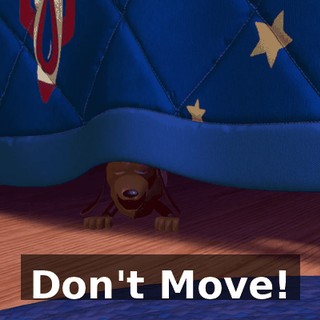 Don't Move!