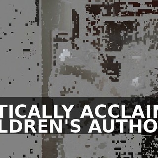 CRITICALLY ACCLAIMED CHILDREN'S AUTHOR.