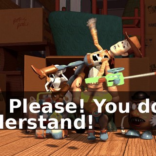 No! Please! You don't understand!