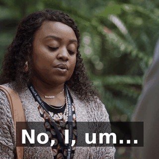 No, I, um...