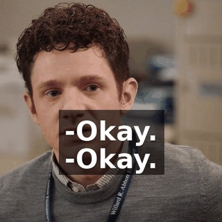 -Okay. -Okay.