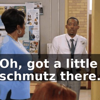 Oh, got a little schmutz there.