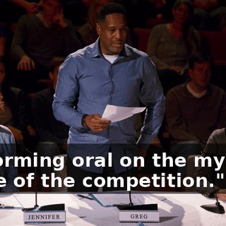 performing oral on the mystery judge of the competition."
