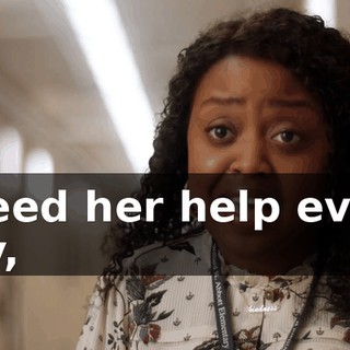 I need her help every day,