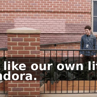 It's like our own little Pandora.
