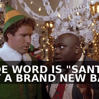 CODE WORD IS "SANTA'S GOT A BRAND NEW BAG,"