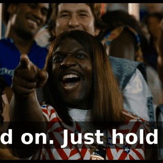 Hold on. Just hold on.
