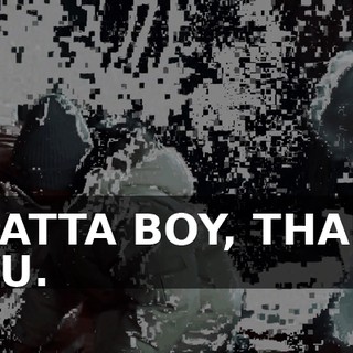 THATTA BOY, THANK YOU.