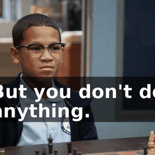 But you don't do anything.