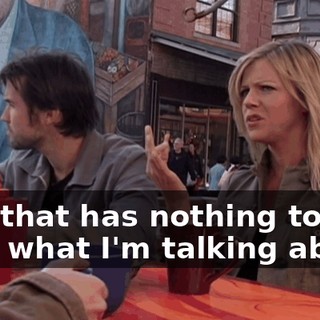And that has nothing to do with what I'm talking about.
