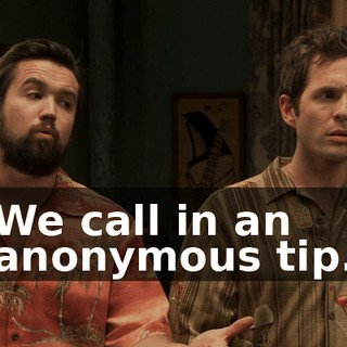 We call in an anonymous tip.