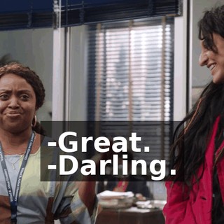 -Great. -Darling.