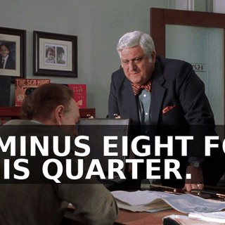 A MINUS EIGHT FOR THIS QUARTER.