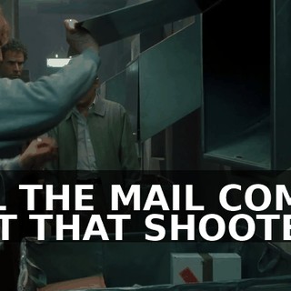 ALL THE MAIL COMES OUT THAT SHOOTER.