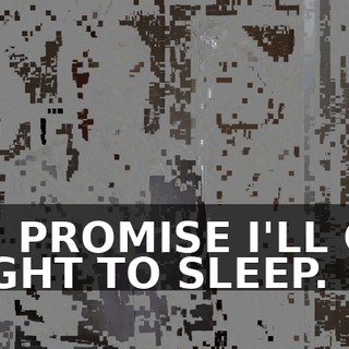 I--I PROMISE I'LL GO RIGHT TO SLEEP.