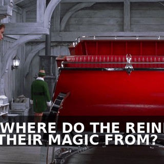 AND WHERE DO THE REINDEER GET THEIR MAGIC FROM?